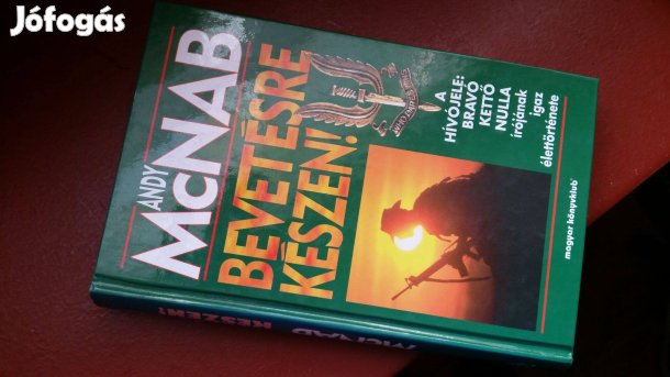 Andy Mcnab: Bevetésre készen + Delta Force titkos katonai akciói