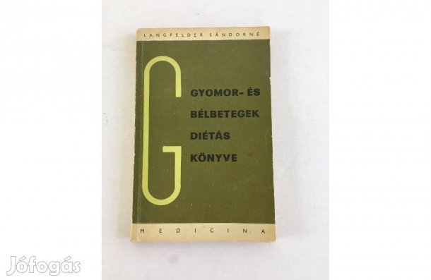Angfelder Sándorné: Gyomor- és bélbetegek diétás könyve - 1971