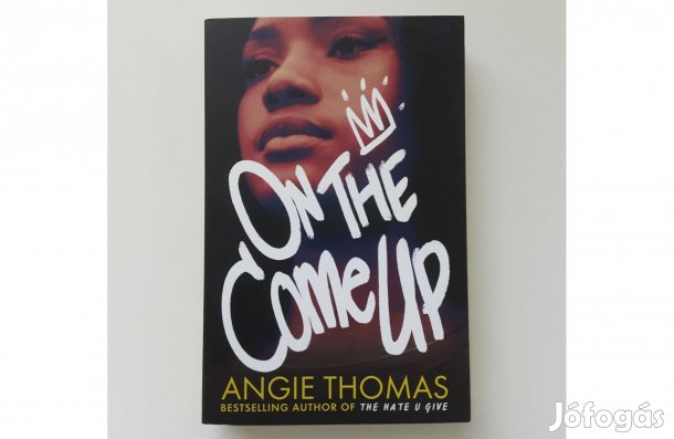 Angie Thomas: On The Come Up (angol nyelvű könyv, YA ifjúsági regény)