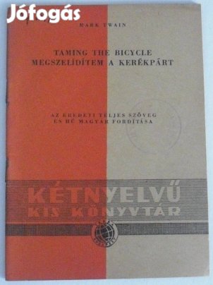 Angol / magyar kétnyelvű könyv - Mark Twain -Megszelidítem a kerékpárt