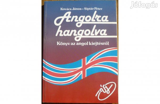 Angolra hangolva - Könyv az angol kiejtésről