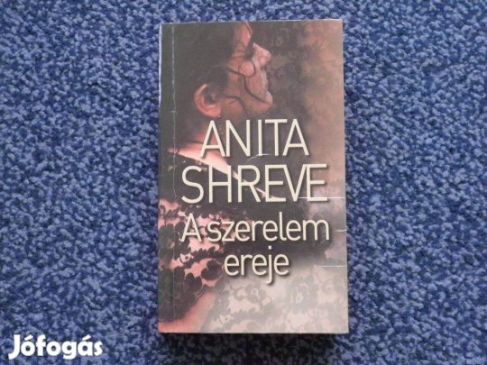 Anita Shreve: A szerelem ereje