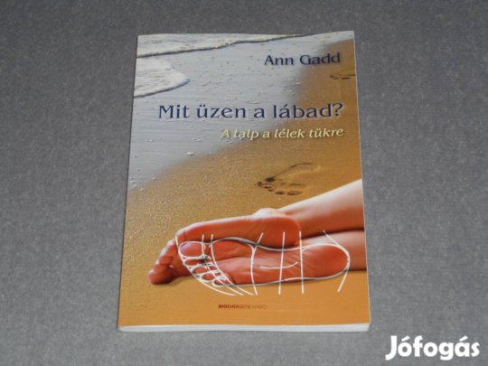 Ann Gadd - Mit üzen a lábad? - A talp a lélek tükre