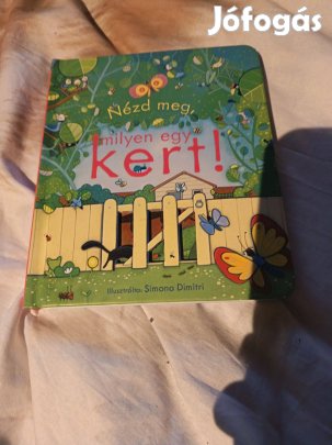 Anna Milbourne: Nézd meg, milyen egy kert!