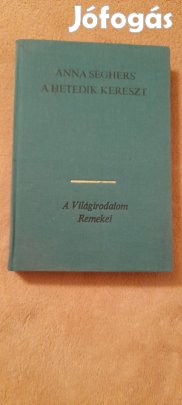 Anna Seghers: A hetedik kereszt