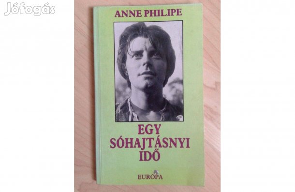 Anne Philipe: Egy sóhajtásnyi idő - 1900,-Ft