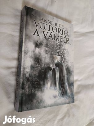 Anne Rice - Vittorio, a vámpír