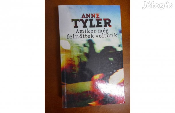 Anne Tyler Amikor még felnőttek voltunk