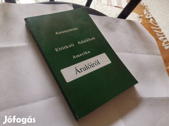 Anonymus - Eltitkolt Adalékok Amerika Árulóiról (1970-71) - ritka! -