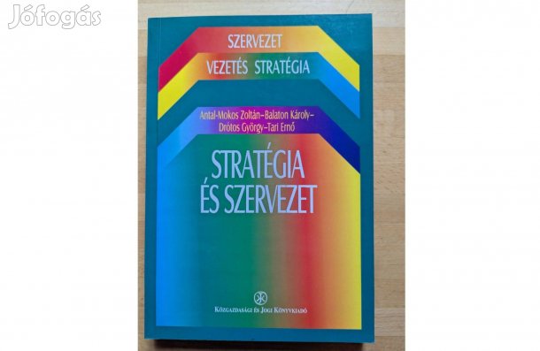 Antal-Mokos: Stratégia és szervezet * 1999 * KJK * 293 oldal 
