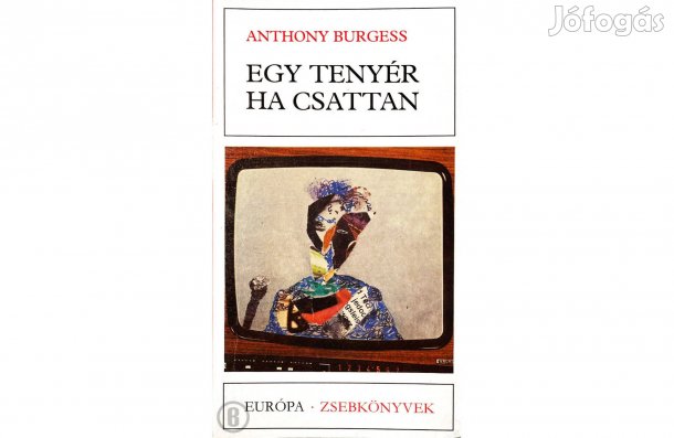 Anthony Burgess: Egy tenyér ha csattan - - - (Csak személyesen!)