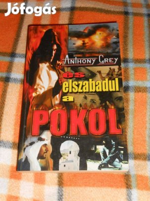 Anthony Grey : És elszabadul a pokol (8148)