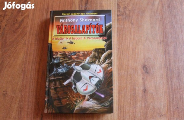 Anthony Sheenard - Városalapítók ( három regény egy kötetben)