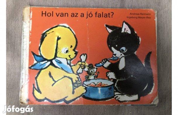 Antikvár mesekönyv :Hol van az a jó falat? 1800 Ft
