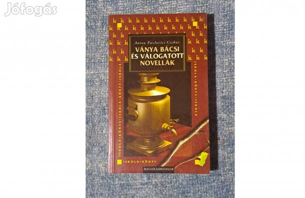 Anton Pavlovics Csehov Ványa bácsi és válogatott novellák B2
