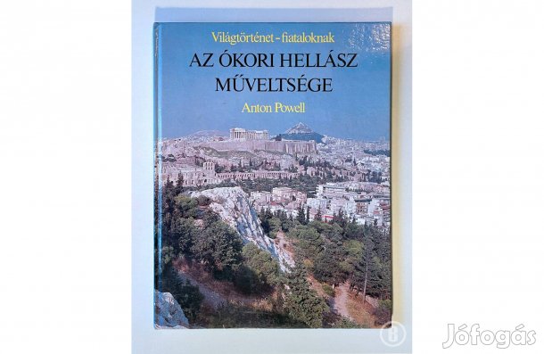 Anton Powell: Az ókori Hellász műveltsége - - - (Csak személyesen!)