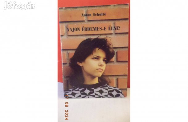 Anton Schulte: Vajon érdemes-e élni?