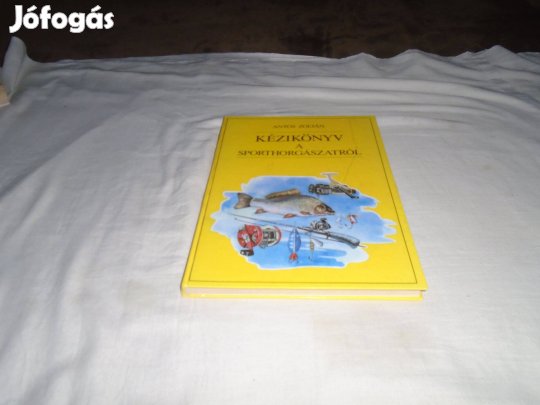 Antos Zoltán Kézikönyv a Sporthorgászatról 1991 kiadás