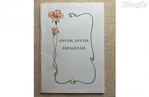 Anyám, anyám édesanyám