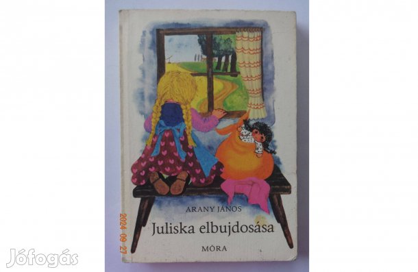 Arany János: Juliska Elbujdosása - régi, vastag lapos mesekönyv