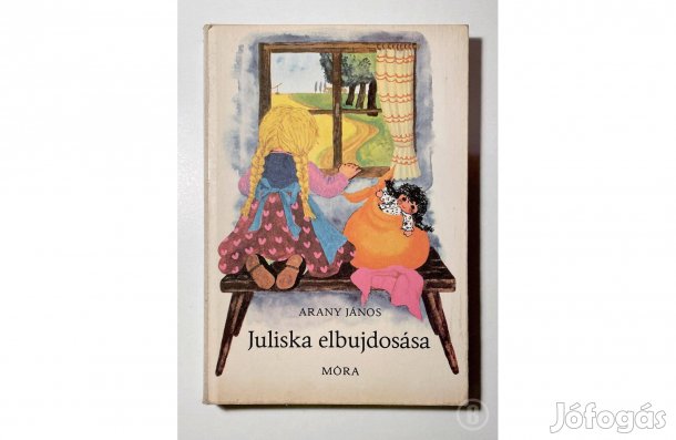Arany János: Juliska elbujdosása - - - (Csak személyesen!)