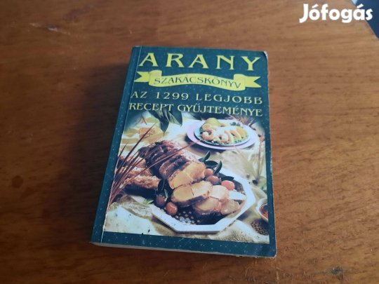 Arany szakácskönyv-az 1299 legjobb recept gyűjteménye