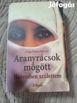 Aranyrácsok mögött ( Háremben születtem )