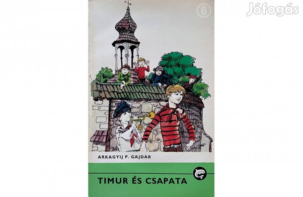 Arkagyij P. Gajdar: Timur és csapata - - - (Csak személyesen!)