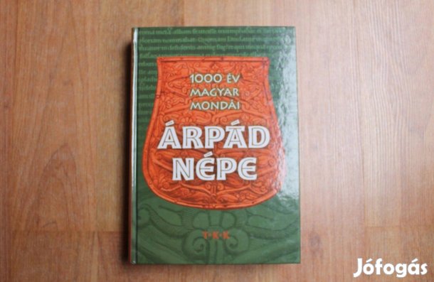 Árpád népe ( 1000 év magyar mondái )