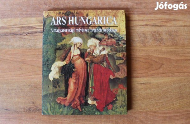 Ars Hungarica - A magyarországi művészet képekben