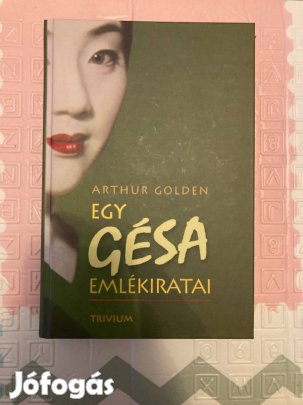 Arthur Golden - Egy gésa emlékiratai