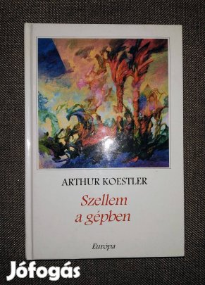 Arthur Koestler Szellem a gépben Európa Könyvkiadó, 2000 Sok Mást Is