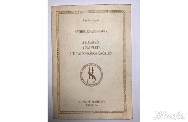 Arthur Schopenhauer: A halálról / A faj élete / A tulajdonságok öröklé