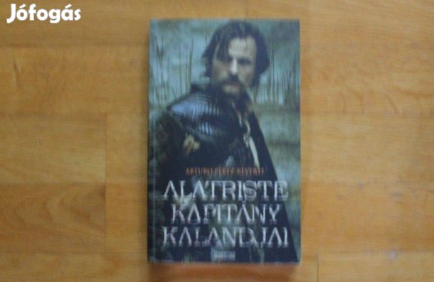 Arturo Perez Reverte - Alatriste kapitány kalandjai