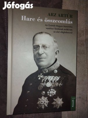 Arz Artúr : Harc és összeomlás