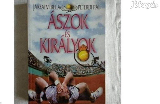 Ászok és királyok - Jákfalvi Béla, Peterdi Pál - 1999