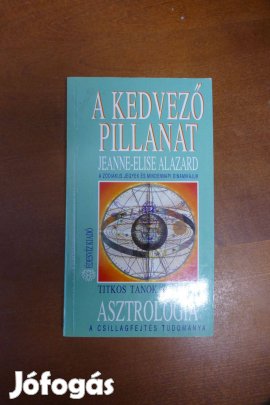 Asztrológia-a csillagfejtés tudománya /A kedvező pillanat/