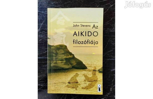 Az Aikido filozófiája- John Stevens