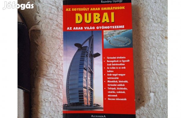 Az Egyesült Arab Emirátusok - Dubai Az arab világ gyöngyszeme Rozvány