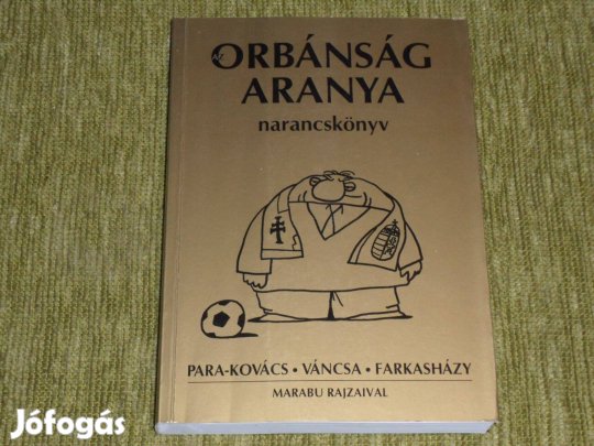 Az Orbánság aranya - Narancskönyv