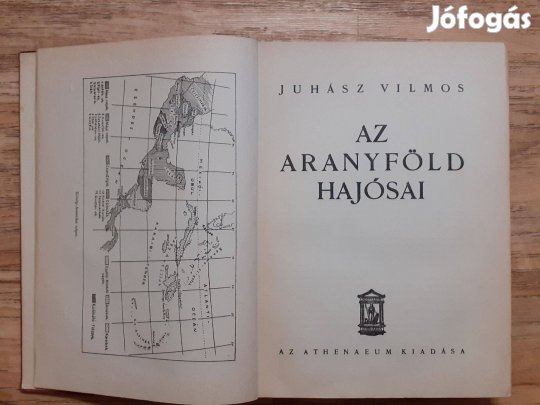 Az aranyföld hajósai (Fekete-fehér fotókkal, térképekkel)