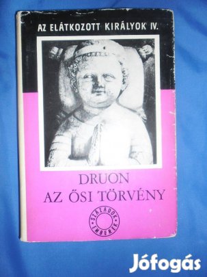 Az elátkozott királyok : Az ősi törvény ( Druon IV.)