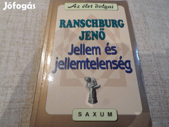 Az élet dolgai Ranschburg Jenő Jellem és jellemtelenség