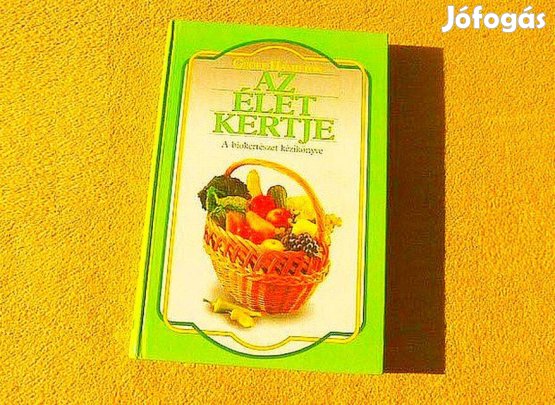 Az élet kertje - A biokertészet kézikönyve - Geoff Hamilton