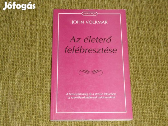 Az életerő felébresztése - A bizonytalanság és a stressz leküzdése új