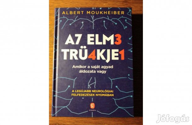 Az elme trükkjei Amikor a saját agyad áldozata vagy Albert Moukheiber