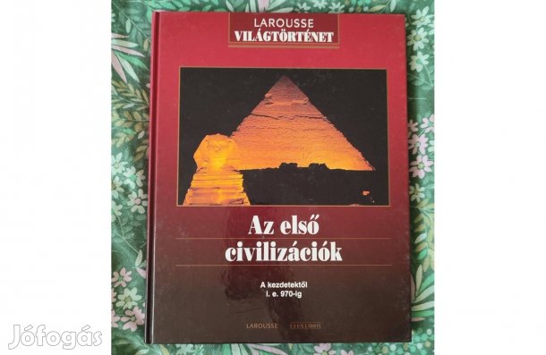 Az első civilizációk - A kezdetektől i.e. 970-ig c. új állapotú könyv