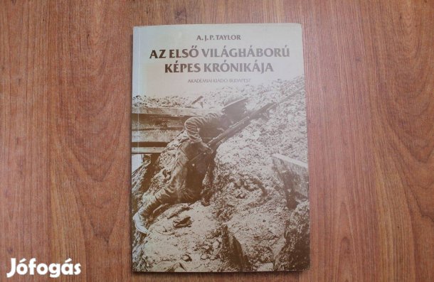 Az első világháború képes krónikája - A.J.P. Taylor