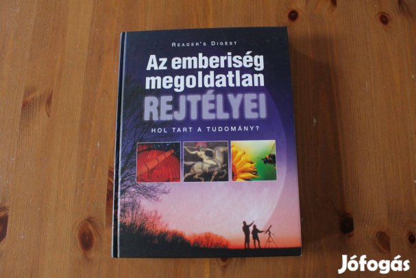 Az emberiség megoldatlan rejtélyei ( Hol tart a tudomány? )