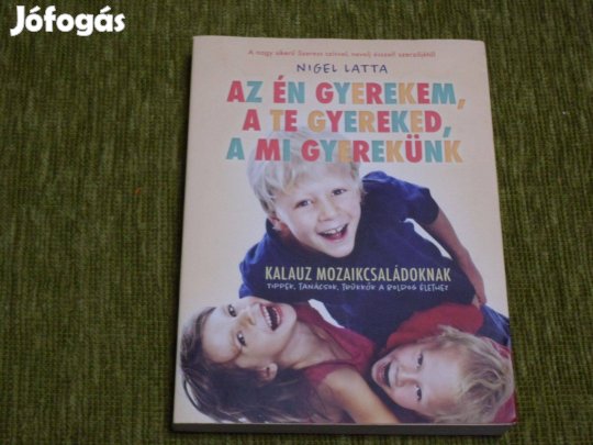 Az én gyerekem, a te gyereked, a mi gyerekünk - mozaikcsaládok